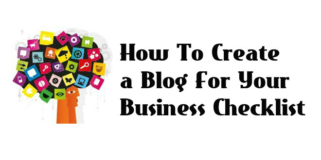 How To Create a Blog For Your Business Checklist - We love Checklists
